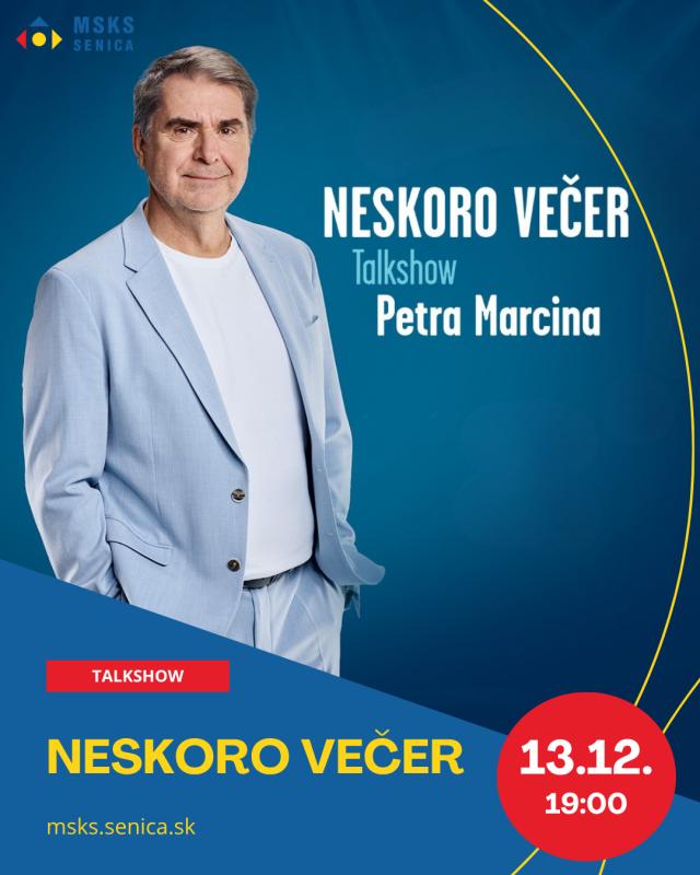 Talkshow Petra Marcina „Neskoro večer“