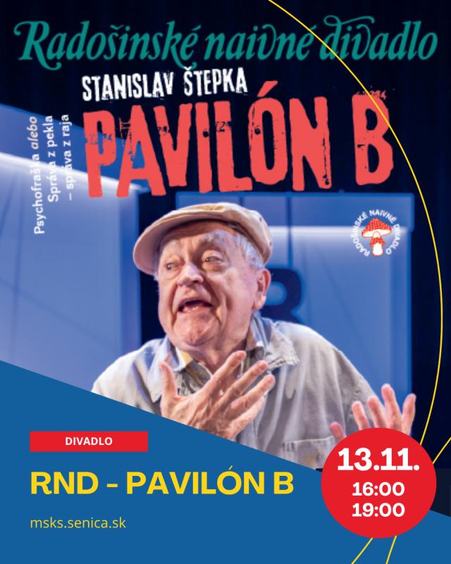 Pavilón B – Radošinské naivné divadlo
