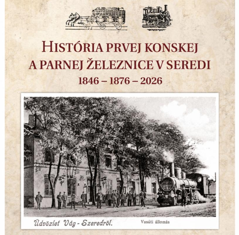 180. výročie konskej železnice Bratislava – Trnava – Sereď ako impulz rozvoja regiónu
