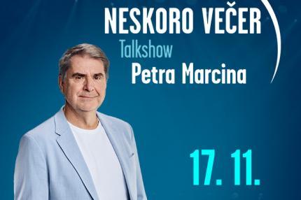 Neskoro večer: Talkshow Petra Marcina